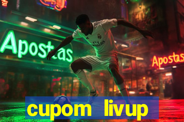 cupom livup primeira compra